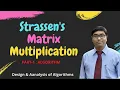2 6 1 STRASSEN MATRIX MULTIPLICATION PART - 1 ALGORITHM