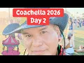 Day 2 I spent all day at Coachella this is what I saw - 2026 WE1