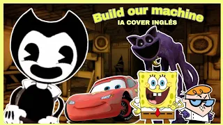 BUILD OUR MACHINE Bendy Song By Dagames IA COVER INGLÉS 2025 