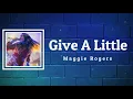 Maggie Rogers - Give A Little (Lyrics)