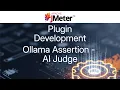 JMeter Plugin Development - Ollama AI Judge Assertion
