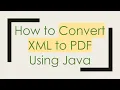 How to Convert XML to PDF Using Java