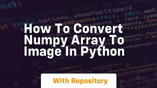 how to convert numpy array to image in python