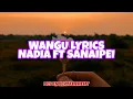 Download Lagu Nadia Mukami ft Sanaipei Tande - Wangu (Lyrics)