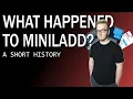 What Happened to Miniladd