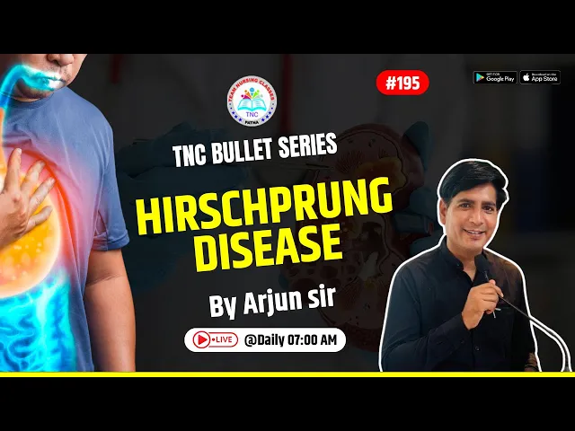 Hirschprung Disease || TNC Bullet Series # 195|| Most Important Topic|| Daily 7.00 AM|| NURSING EXAM