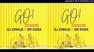 dj zinhle u0026 dr duda feat lucille slade go real nox extended mix 