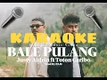 Download Lagu KARAOKE BALE PULANG | justyaldrin ft totoncaribo #balepulang #justyaldrin #totoncaribo