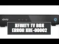 How To Resolve Xfinity TV Box Error XRE-00002