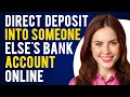 How to Make a Direct Deposit Into Someone Else s Bank Account Online How to Set Up Direct Deposit