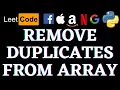 Remove Duplicates From Sorted Array Leetcode Python Solution Python