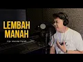 Download Lagu LEMBAH MANAH - MASDDDHO
