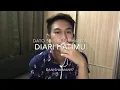 Lagu Diary hatimu mantap suaranya. Mantul
