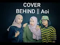 BEHIND – Aoi || Cover By Maya ( Rizky Sakti)  Feat Erna (Celukas TV)