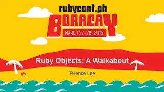 Ruby Objects A Walkabout - Terence Lee