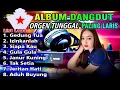 Download Lagu 🔴Album Dangdut Orgen Tunggal || Koleksi Dangdut Lawas Terlaris - Audio Jernih Full Bass