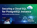 Securing a Cloud SQL for PostgreSQL Instance