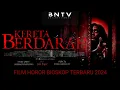 Download Lagu film horor terbaru 2024 kereta berdarah #filmhororbioskopindonesia  #filmhororterbaru #filmhoror