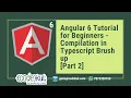 Angular 6 Tutorial for Beginners - Typescript Compilation in Angular Part 2
