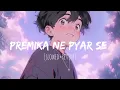 Premika Ne Pyar Se -(Slowed And Reverb) | Humse Hai Muqabala | AR Rahman | SP Balasubramaniam