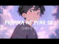 Premika Ne Pyar Se - Slowed And Reverb Humse Hai Muqabala AR Rahman SP Balasubramaniam
