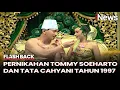 Download Lagu Ganteng \u0026 Berkumis Tipis, Begini Potret Pernikahan Tommy Soeharto dengan Tata Cahyani - Flashback
