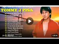 Download Lagu 🎶 Tommy J Pisa Full Album Nostalgia Lagu Lawas Terbaik Sepanjang Masa