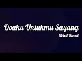 Download Lagu Wali Band - Doaku Untukmu Sayang | Lirik