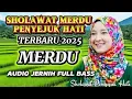 Lagu SHOLAWAT MERDU PENYEJUK HATI 2025!!! AUDIO JERNIH FULL BASS