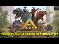 Ark The Best Single Player Settings Guide 2021