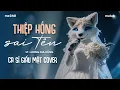 Lagu THIỆP HỒNG SAI TÊN - NGUYỄN THÀNH ĐẠT | Nữ Ca Sĩ Giấu Mặt Cover | Anh Viết Thiệp Hồng Tên Anh..