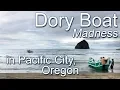 Dory Boat Madness in Pacific City Oregon