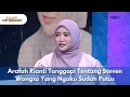 Download Lagu Arafah Rianti Tanggapi Tentang Steven Wongso Yang Ngaku Sudah Putus - RUMPI NO SECRET (19/5/25) P1
