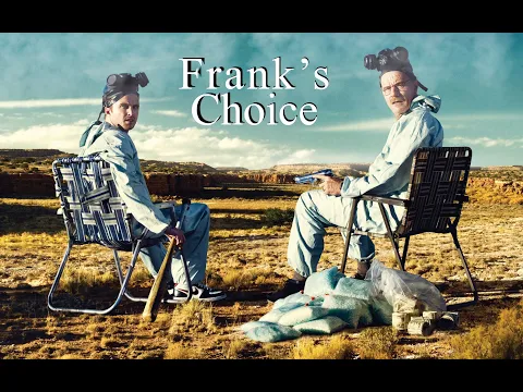 Download MP3 Breaking Bad Tribute || Frank's Choice