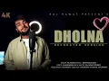 Download Lagu Dholna : Recreate Version | Raj Rawat | Lo Jeet Gaye Tum Humse | Dil Toh Pagal Hai | Shahrukh Khan