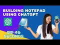 Build Notepad using Chat GPT in 46 seconds chatgpt coding what is chatgpt