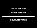 Dream Theater - Never Enough (drumless)
