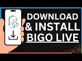How to Download and Install Bigo Live App on Android Easy Guide