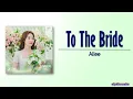 Ailee – To The Bride (신부에게) [Welcome to Wedding Hell OST Part 2] [Rom|Eng Lyric]