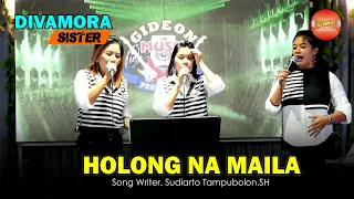 Download HOLONG NA MAILA - ( DIVAMORA SISTER ) DI POPULERKAN PERDANA TRIO - cover LIVE GMP MP3