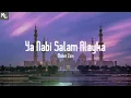 Download Lagu Maher Zain - Ya Nabi Salam Alayka (Lirik) 'anta nurullahi fajran'
