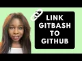 How to configure Git and link GitBash to GitHub account