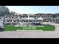 2025 SEA HUNT ULTRA 239 VS NEW 2025 ULTRA 245 WHATS DIFFERENT A BOAT FOR ANY BUDGET UNDER 115K