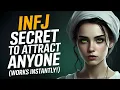 How INFJs Psychologically Attract Anyone They Want!