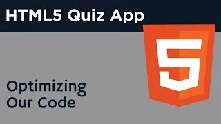 HTML5 Programming Tutorial Learn HTML5 Quiz Application - Optimizing Our Code