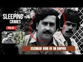 Sleep Crimes Pablo Escobar The Downfall of the World s Richest Outlaw