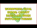 Wordpress Fatal error Cannot redeclare when switching themes