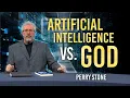 Artificial Intelligence Versus God Perry Stone