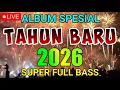 Lagu DJ SPESIAL TAHUN BARU  2026 | DJ BREAKBEAT SUPER BASS TERBARU | DJ TIK TOK FULL BASS