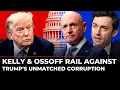 Take the Corruption of Any Corrupt Presidents Kelly Ossoff s Urgent Warning on Trump Midterms